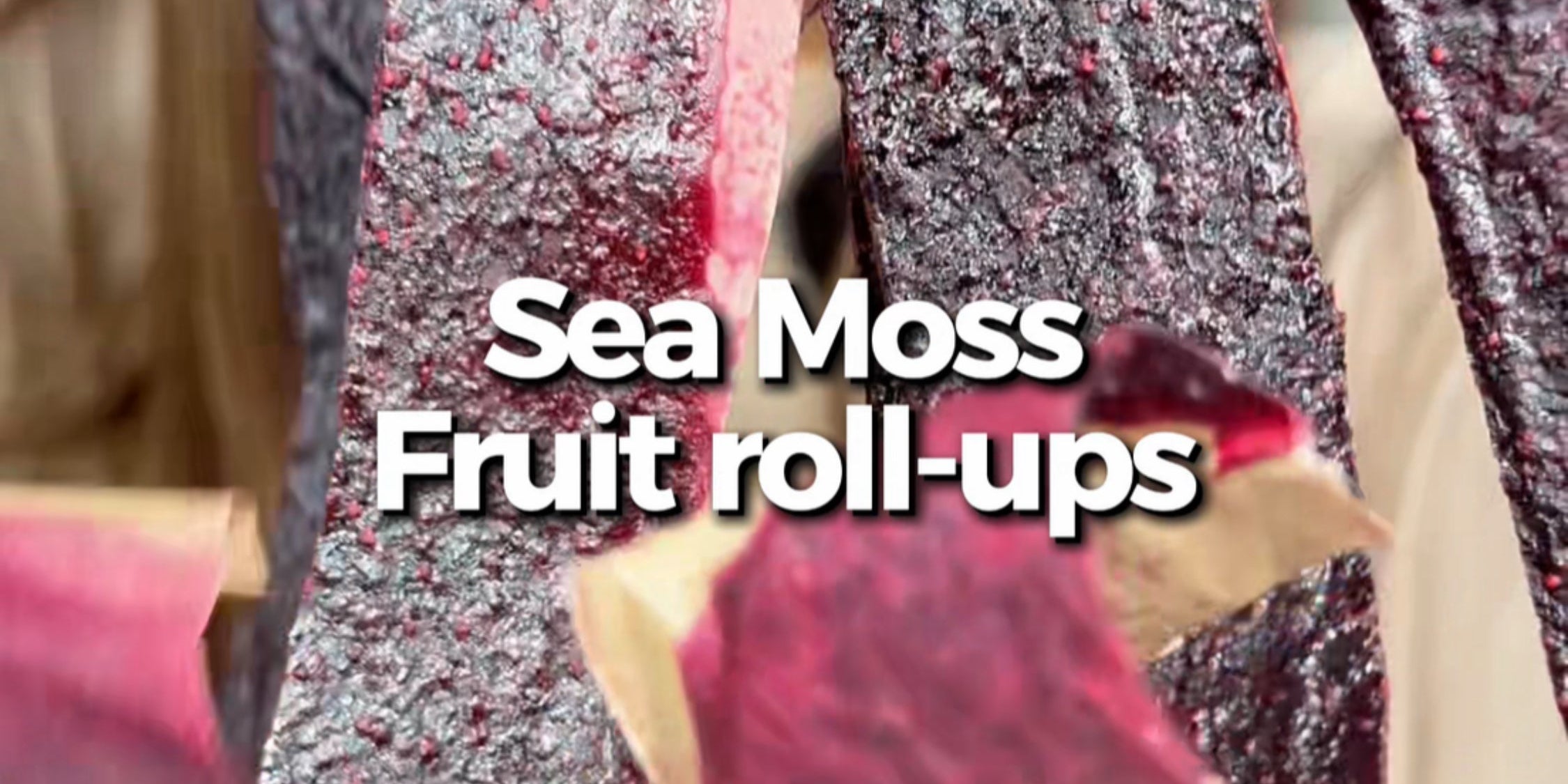 Sea Moss Fruit Roll-Ups Recipe (Easy DIY Snack)