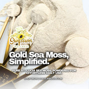 Gold sea moss powder by Sunflower Wellness – wildcrafted Eucheuma cottonii superfood from warm Caribbean waters of Saint Lucia. Easy to mix into smoothies, teas, or recipes for everyday wellness.
